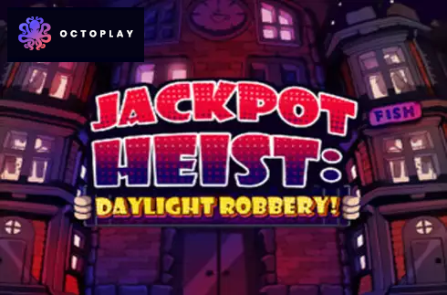 Jackpot Heist Daylight Robbery